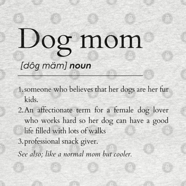 Dog Mom Noun by IndigoPine